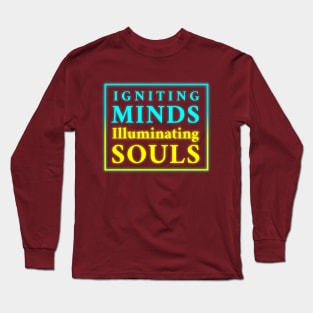 Igniting Minds, Illuminating Souls Long Sleeve T-Shirt